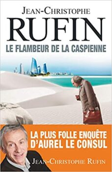 Le Flambeur de la Caspienne - Jean-Christophe Rufin 32