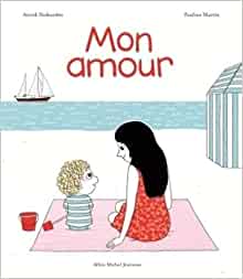 Libro Mon amour de Astrid Desbordes y Pauline Martin 40