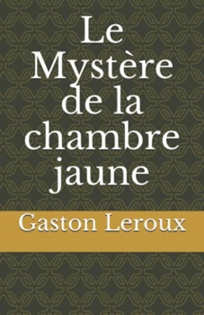 El misterio de la habitación amarilla - Gaston Leroux 4