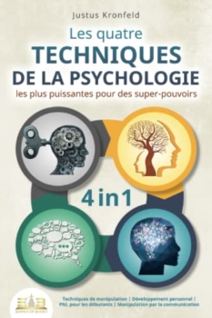 Justus Kronfeld: Las cuatro técnicas más poderosas de la psicología para obtener superpoderes: Técnicas de manipulación, Desarrollo personal, PNL para principiantes, Manipulación a través de la comunicación 52